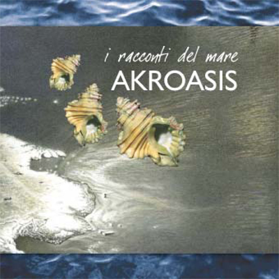 AKROASIS  - I Racconti del Mare (CD)